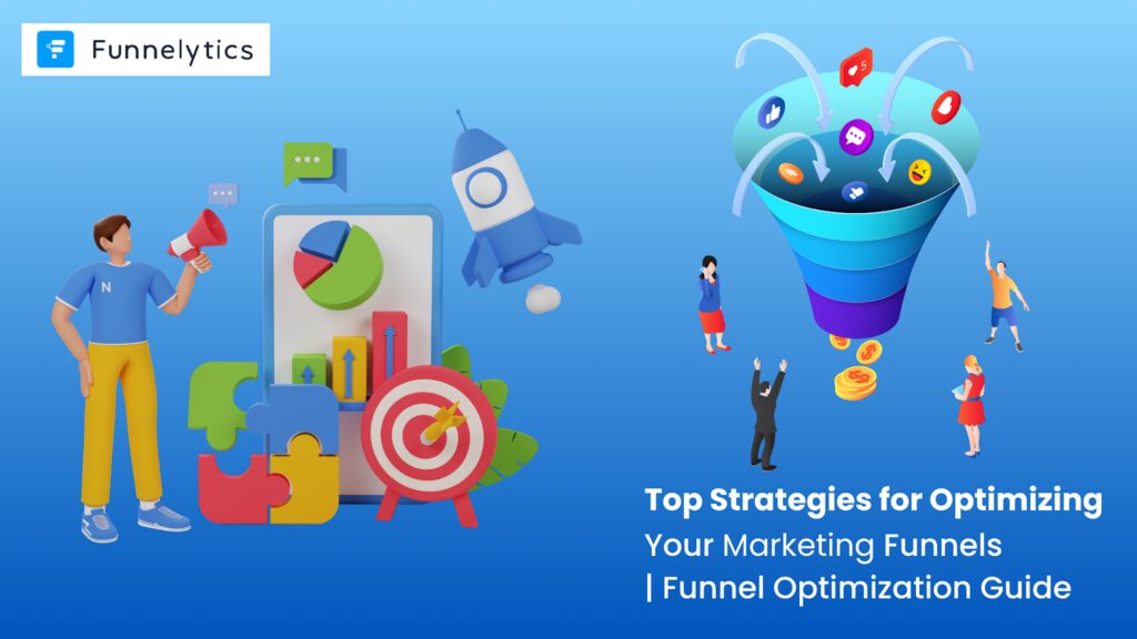 Top Strategies for Optimizing Your Marketing Funnels